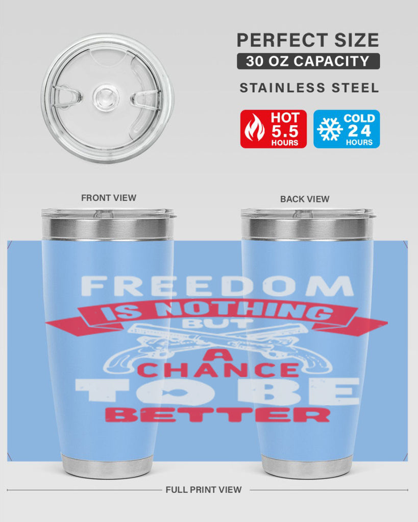 Freedom is nothing but a chance Style 4#- Fourt Of July- Tumbler