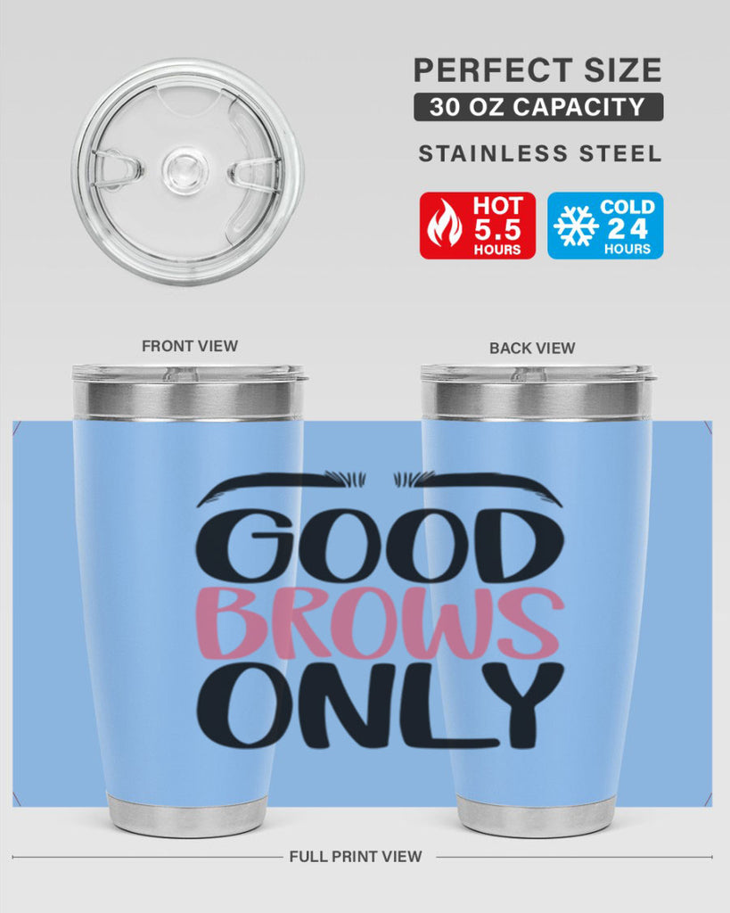 Good Brows Only Style 96#- make up- Tumbler