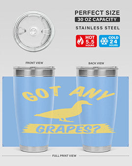 Got any grapes Style 46#- duck- Tumbler