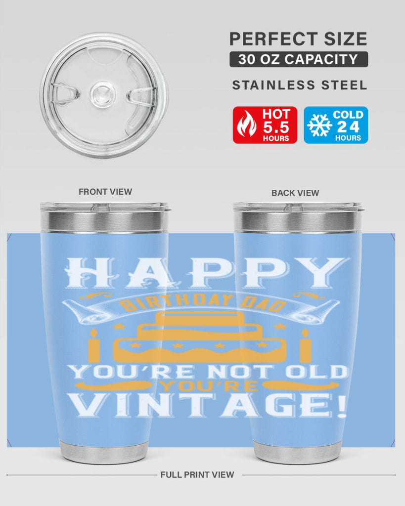 Happy birthday Dad You’re not old you’re vintage Style 78#- birthday- tumbler