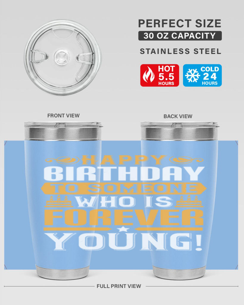 Happy birthday to someone who is forever young Style 80#- birthday- tumbler