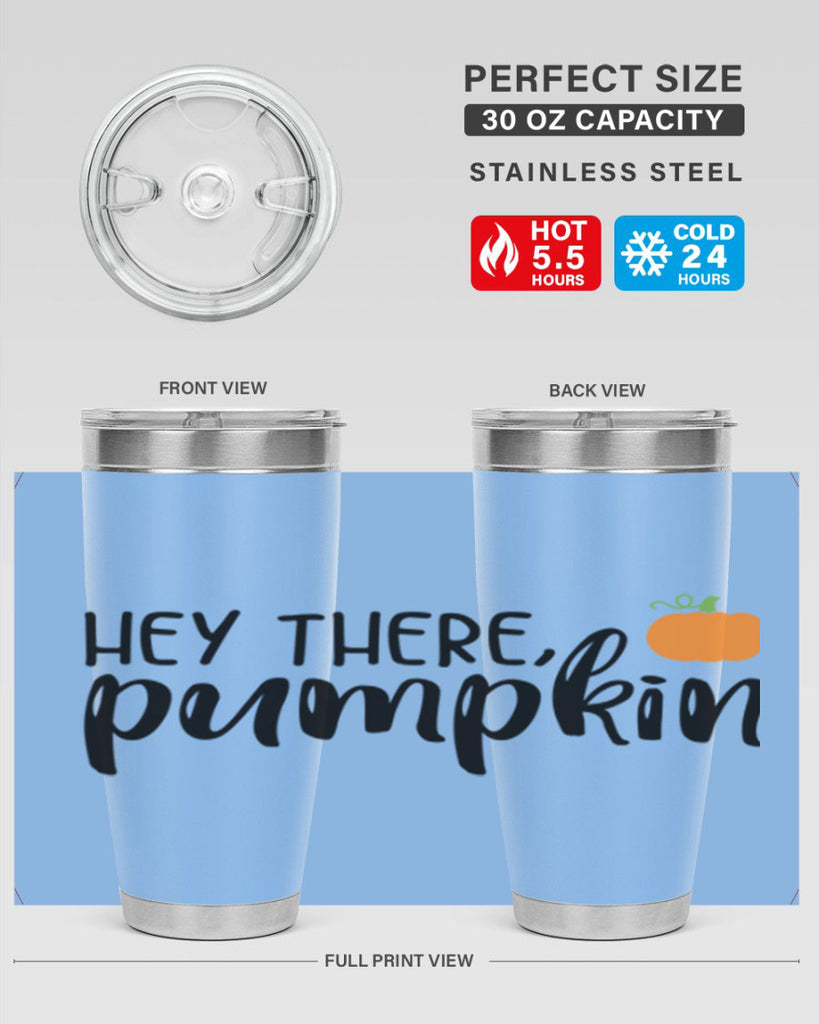 Hey There Pumpkin 308#- fall- Tumbler