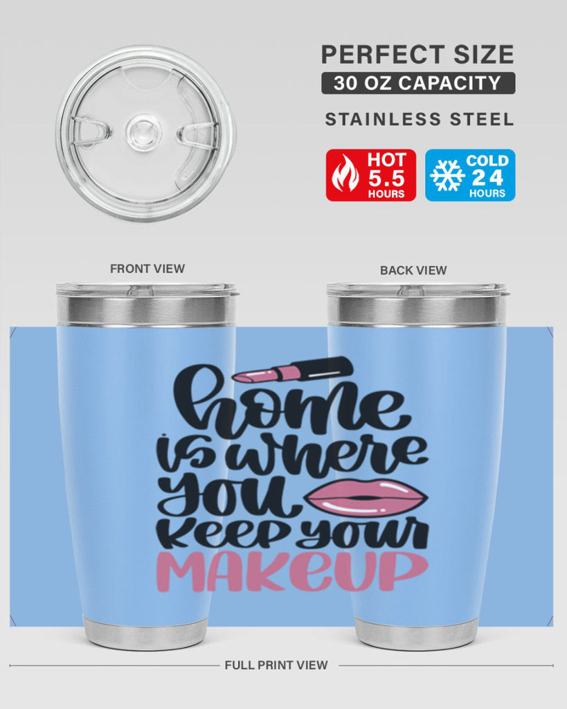 Home Is Where You Keep Your Makeup Style 87#- make up- Tumbler