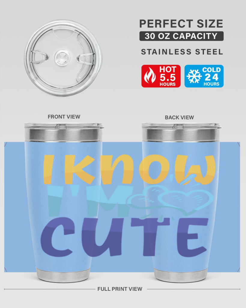I Know Im Cute Style 249#- baby- tumbler