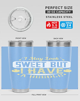 I May Look Sweet But I Have A Needle Style 31#- diabetes- Tumbler
