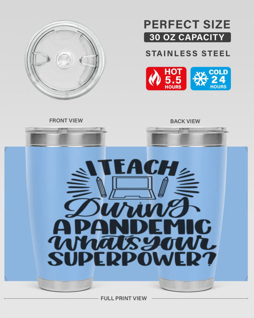 I Teach During A Pandemic Style 73#- teacher- tumbler