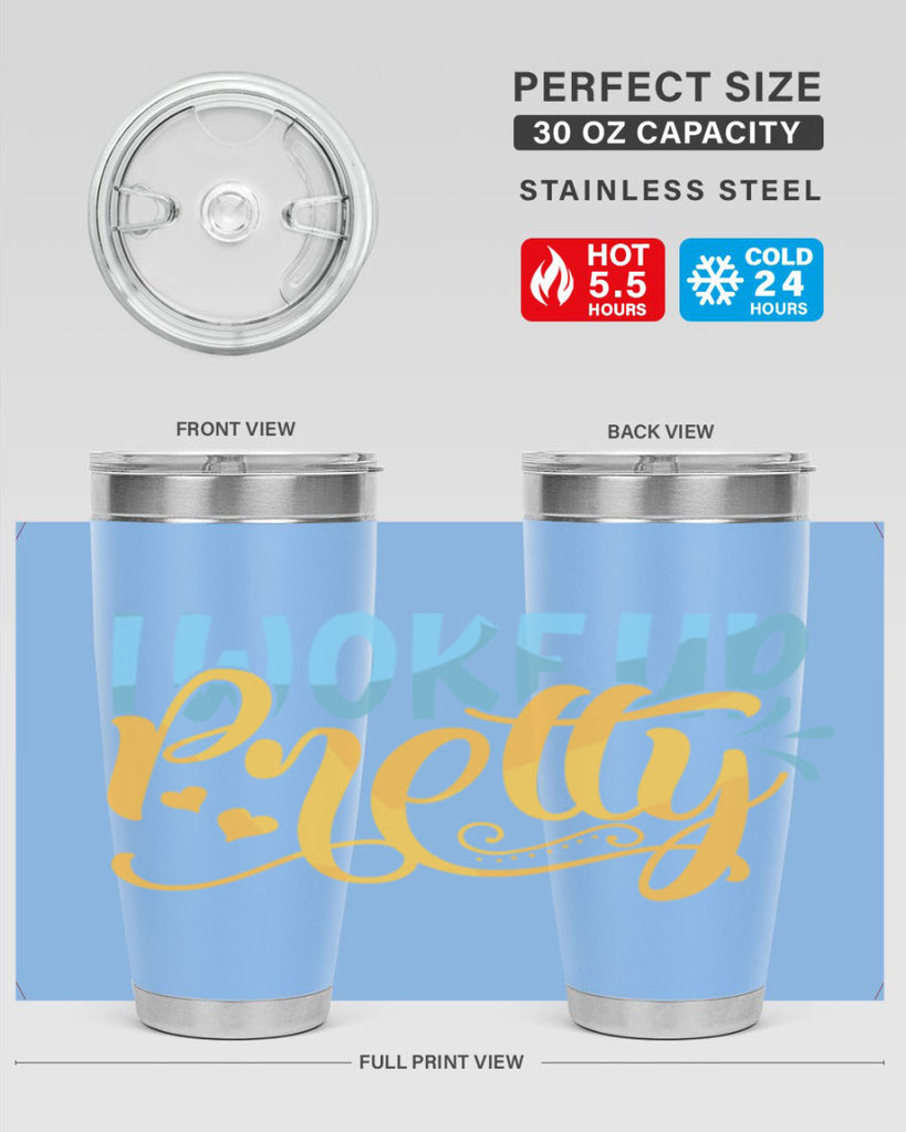 I Woke Up Pretty Style 245#- baby- tumbler