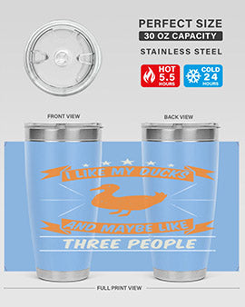 I like my ducks and maybe like three people Style 42#- duck- Tumbler