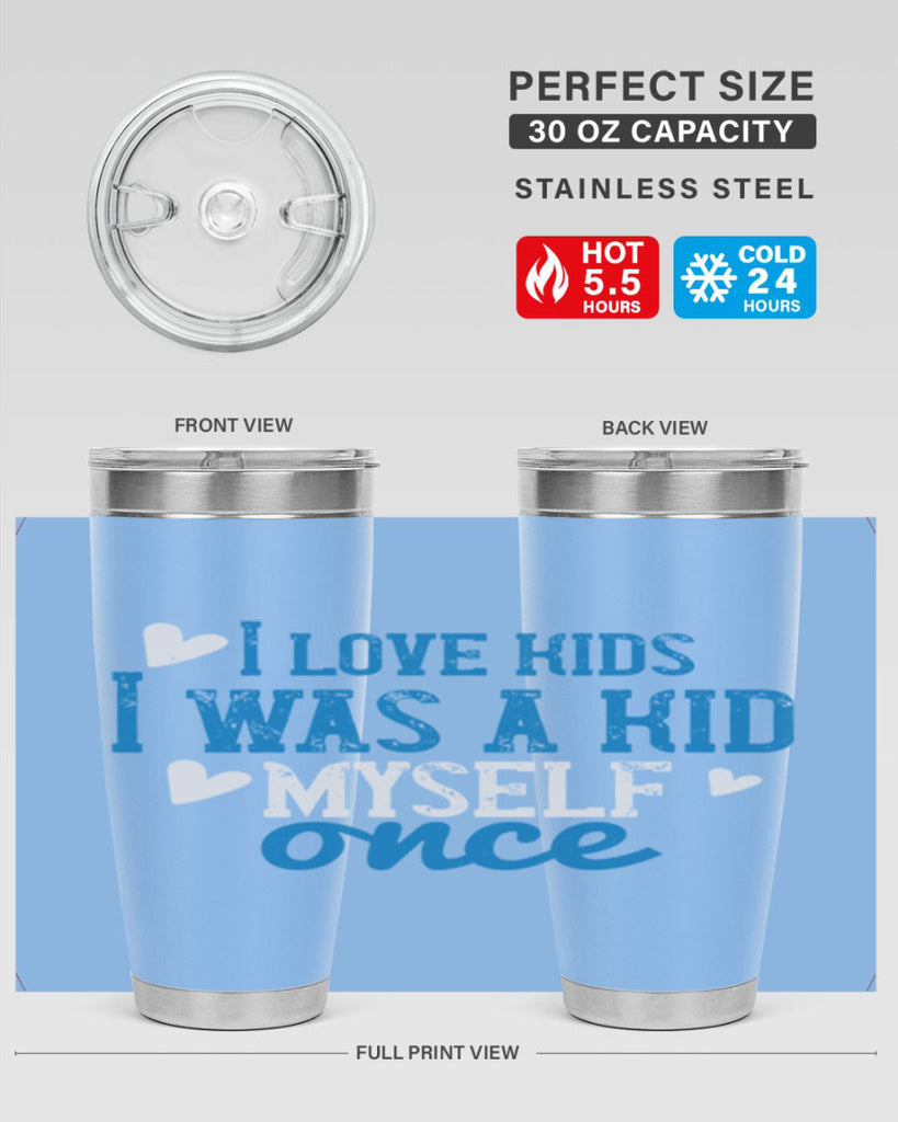 I love kids I was a kid myself once Style 35#- baby- Tumbler