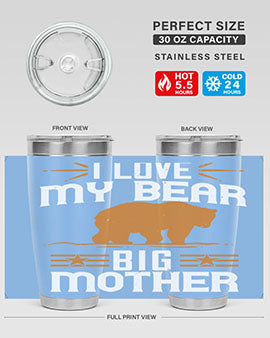 I love my big mother  bear 57#- Bears- Tumbler