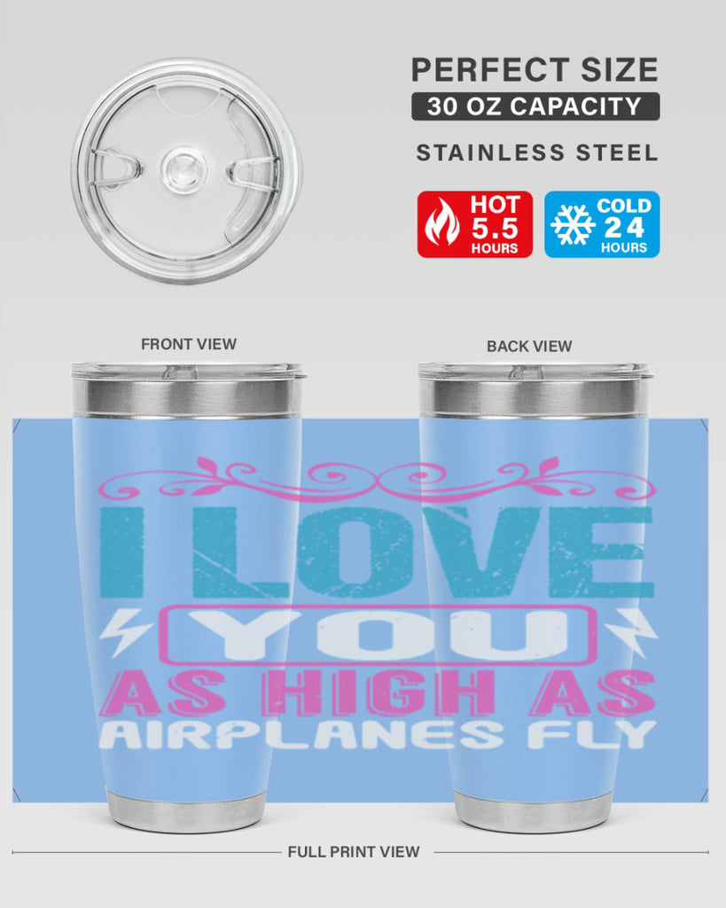 I love you as High as Airplanes Fly Style 229#- baby- tumbler