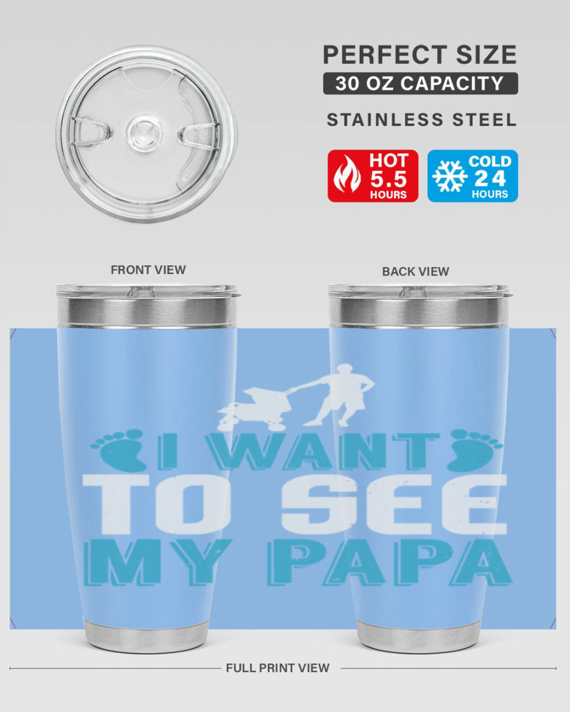 I want to see my papa Style 207#- baby- tumbler
