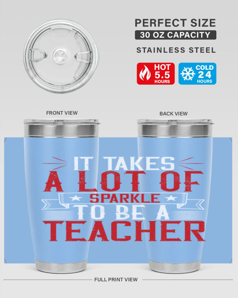 It Takes A Lot Of Sparkle To Be A Teacher Style 97#- teacher- tumbler