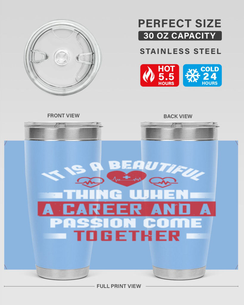 It is a beautiful thing when a career and a passion come together Style 307#- nurse- tumbler