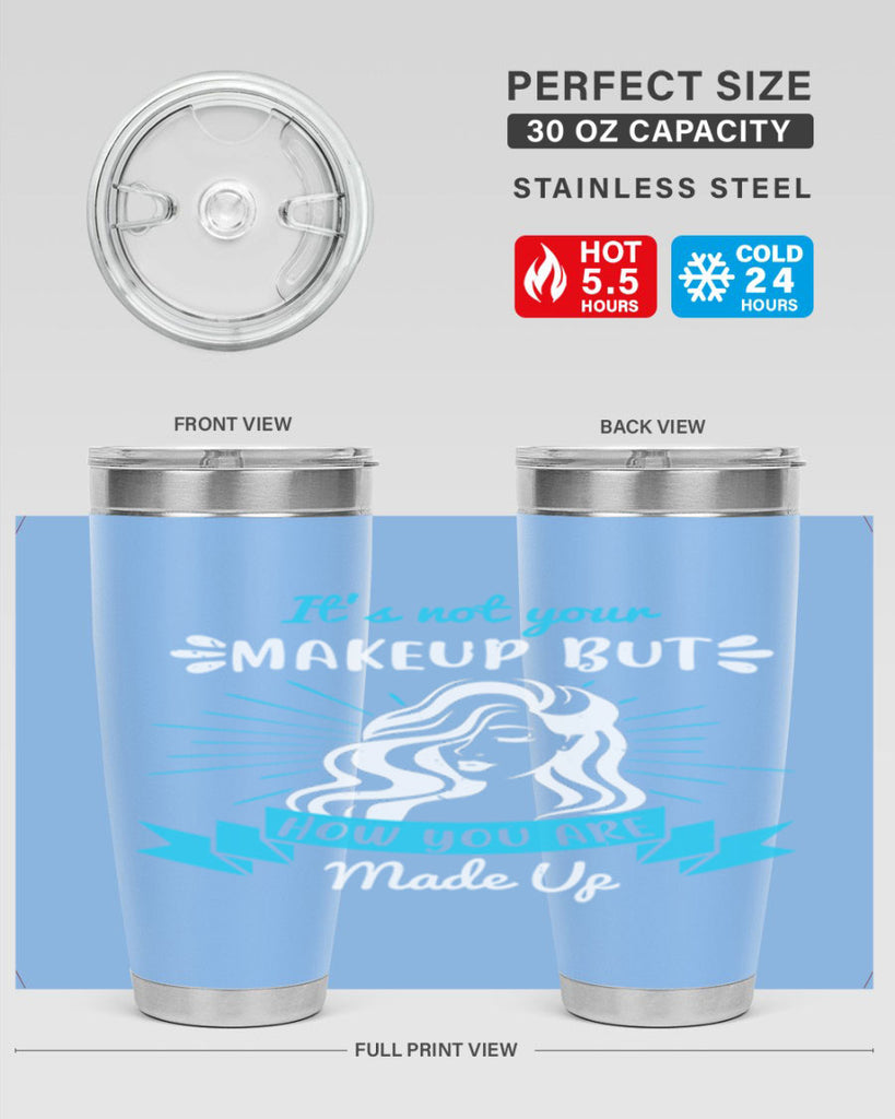 It’s not your makeup but how you are made up Style 201#- make up- Tumbler