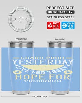 Learn from Yesterday Live for Today Hope for Tomorrow Style 22#- diabetes- Tumbler