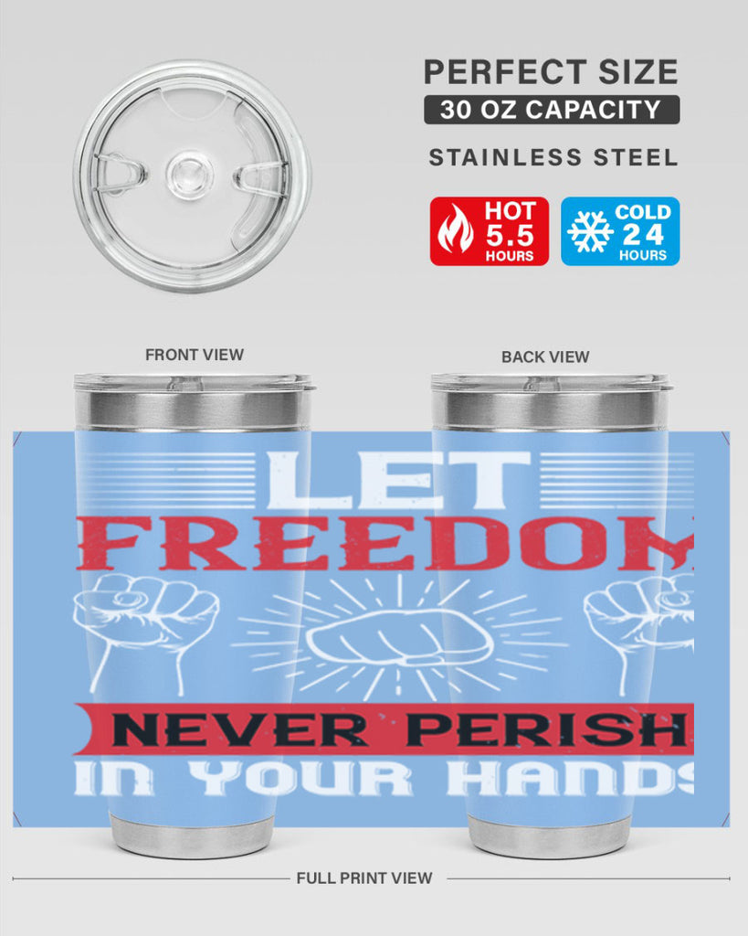 Let freedom never perish in your hands Style 124#- Fourt Of July- Tumbler