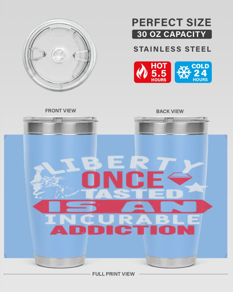 Liberty once tasted is an incurable Style 36#- Fourt Of July- Tumbler