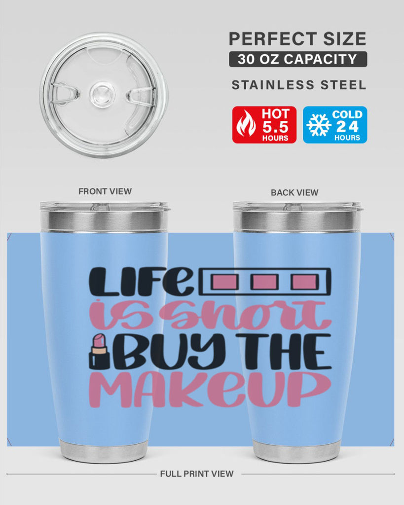 Life Is Short Buy Makeup Style 61#- make up- Tumbler