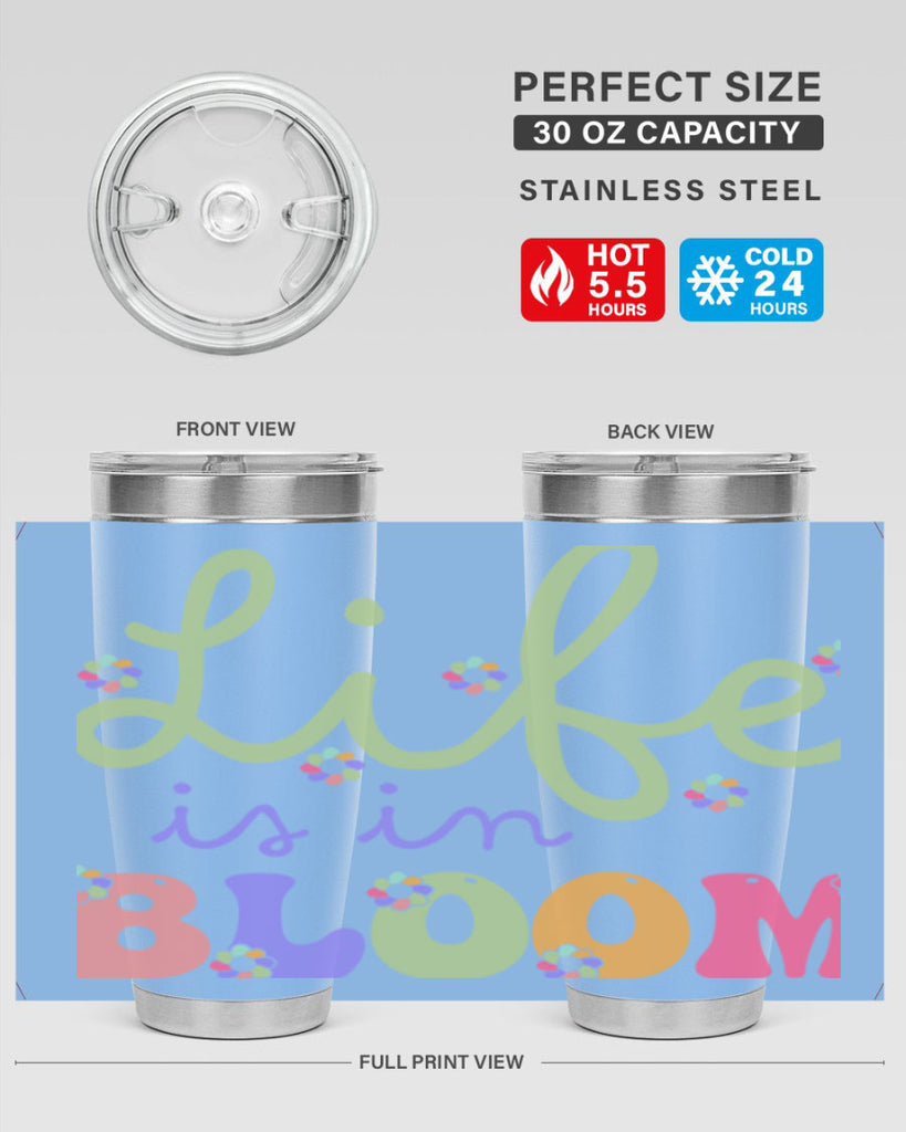 Life is in bloom 298#- spring- Tumbler