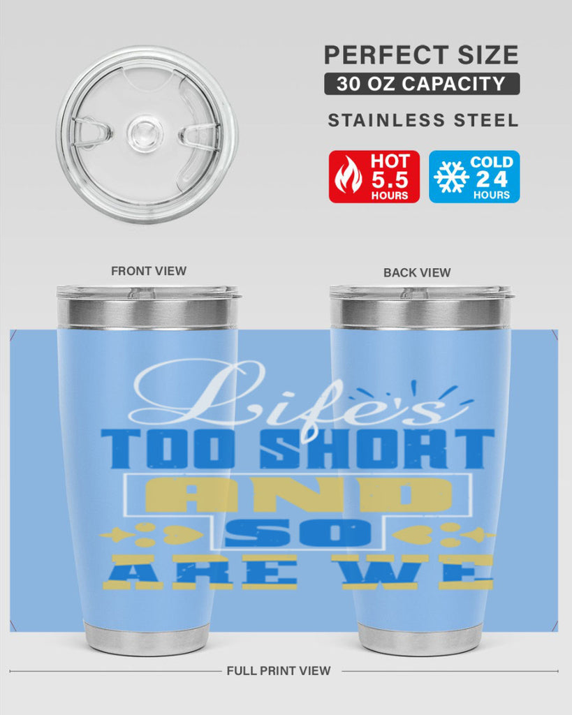 Life’s too short and so are we Style 88#- Best Friend- Tumbler