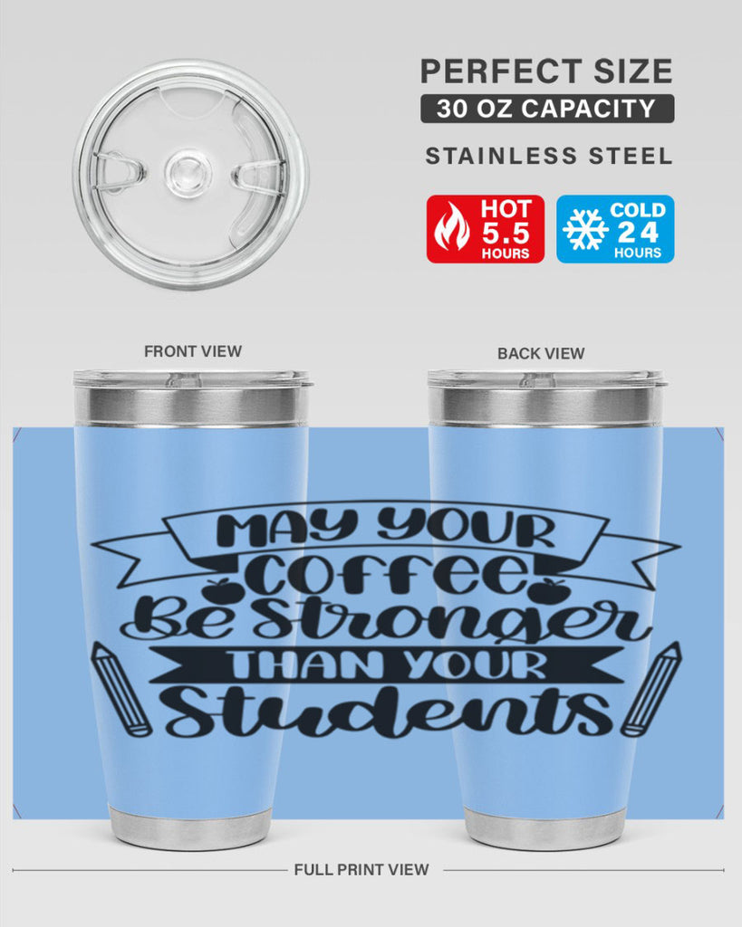 May Your Coffee Be Style 66#- teacher- tumbler