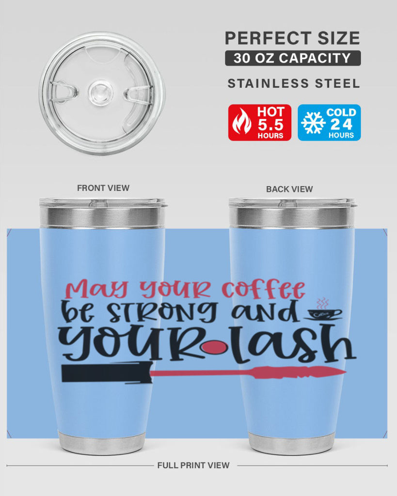 May your coffee be strong and your lash design Style 222#- make up- Tumbler