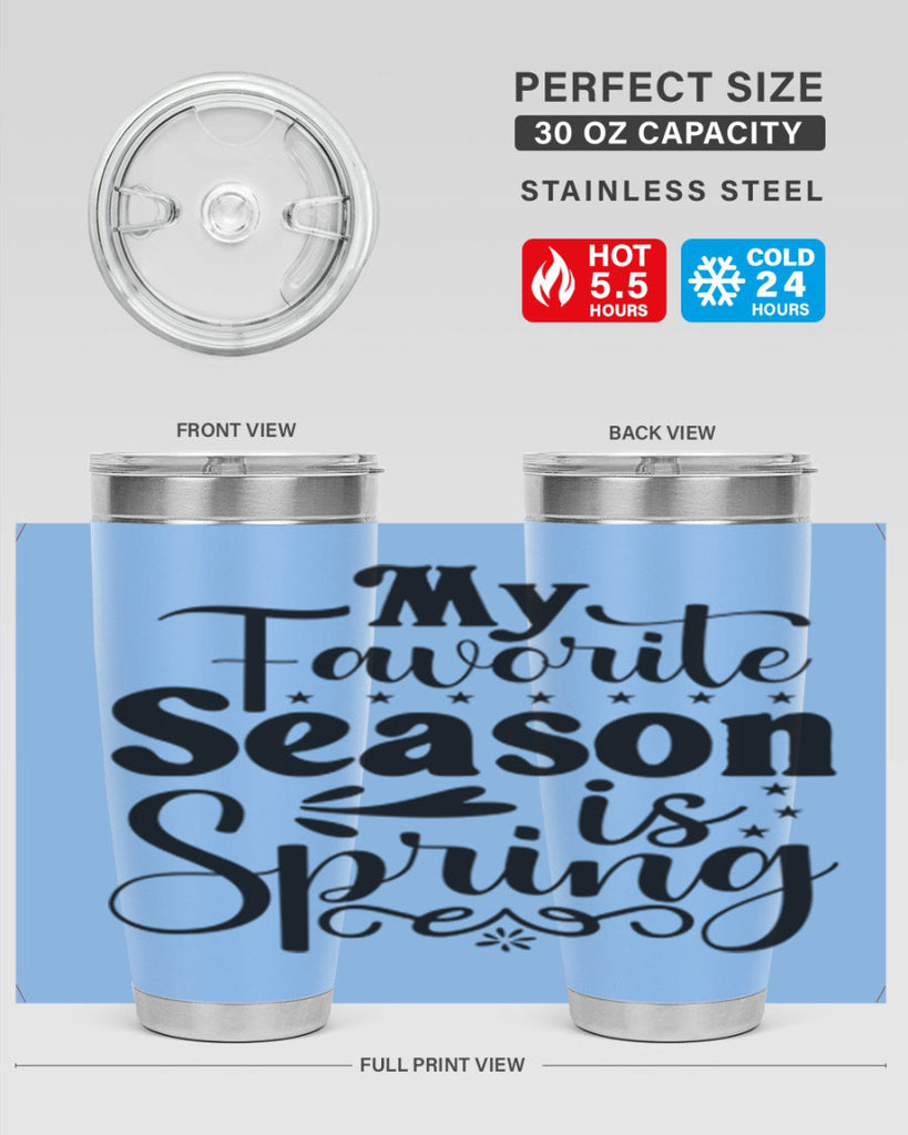 My Favorite Season Is Spring 341#- spring- Tumbler