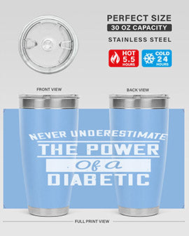 Never Underestimate The Power Of A Diabetic Style 18#- diabetes- Tumbler