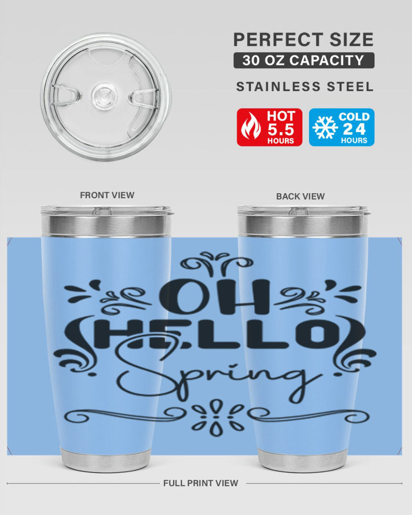 Oh Hello Spring 366#- spring- Tumbler