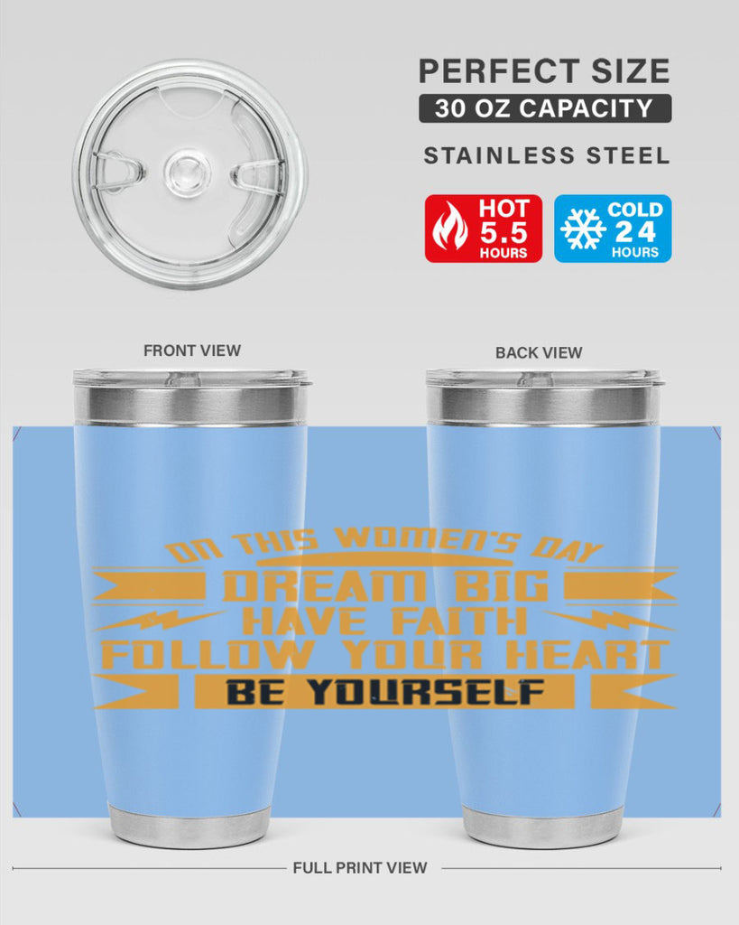 On this Womens Daydream big have faith Style 97#- womens day- Tumbler