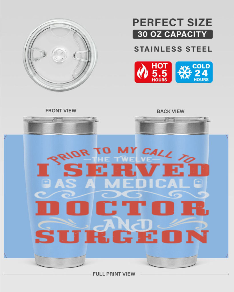 Prior to my call to the Twelve I served as a medical doctor and surgeon Style 27#- medical- tumbler