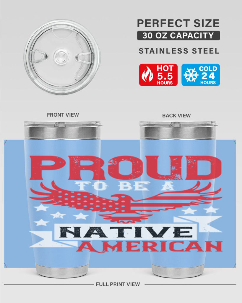 Proud to be a Native American Style 188#- Fourt Of July- Tumbler