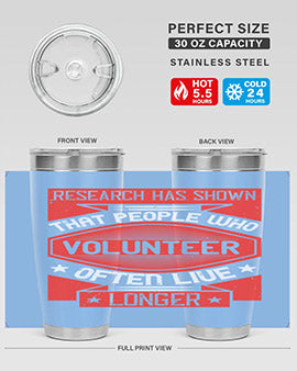 Research has shown that people who volunteer often live longer Style 32#- volunteer- Tumbler