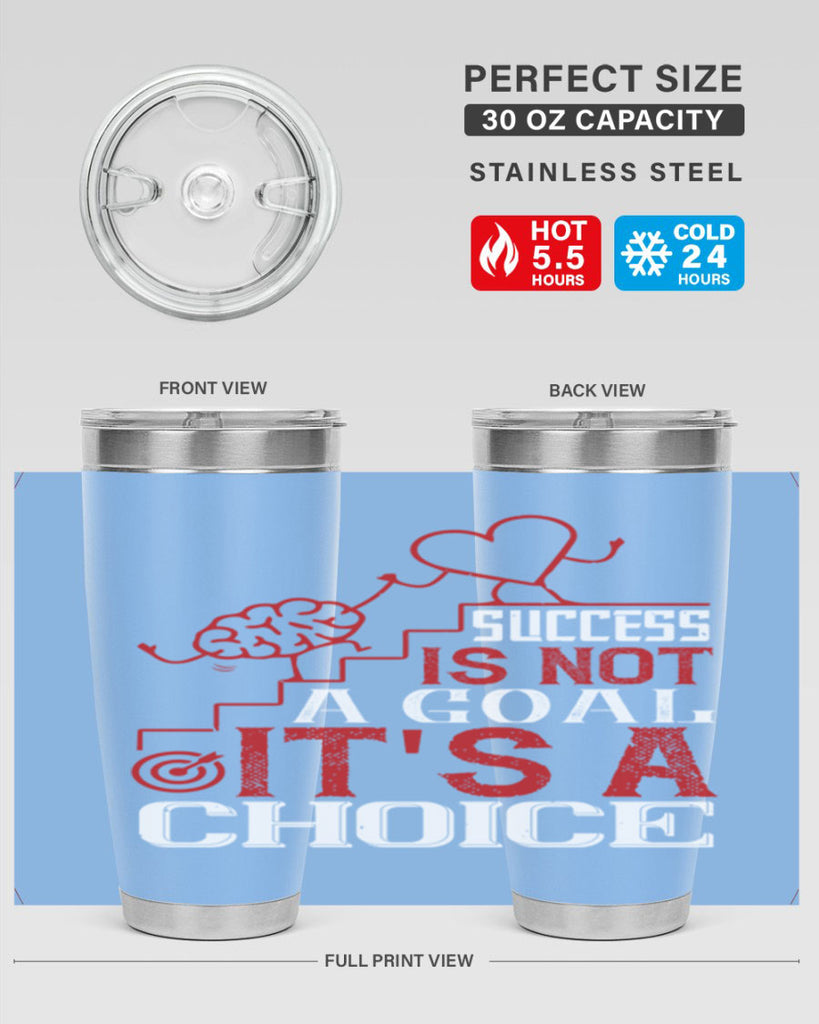 Success is not a goal Its a choice Style 18#- coaching- tumbler