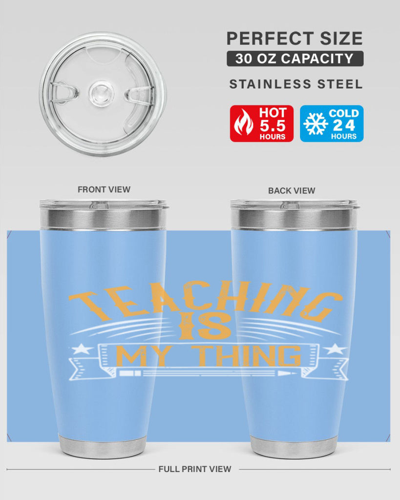 Teaching Is My Thing Style 9#- teacher- tumbler