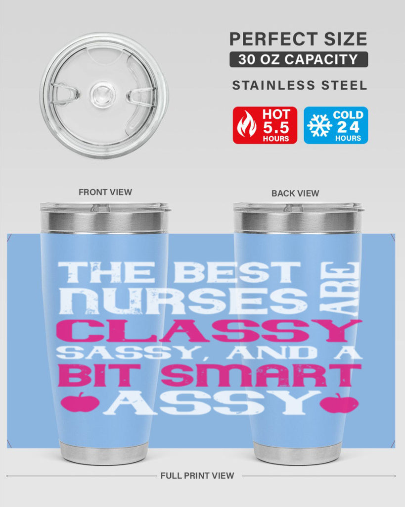 The best nurses are classysassy and a bit smart assy Style 238#- nurse- tumbler