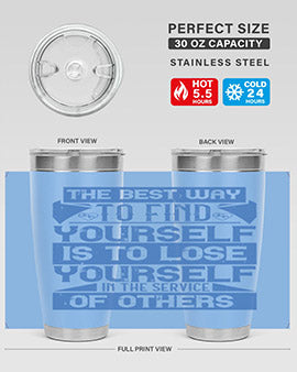 The best way to find yourself is to lose yourself in the service of others Style 25#- volunteer- Tumbler