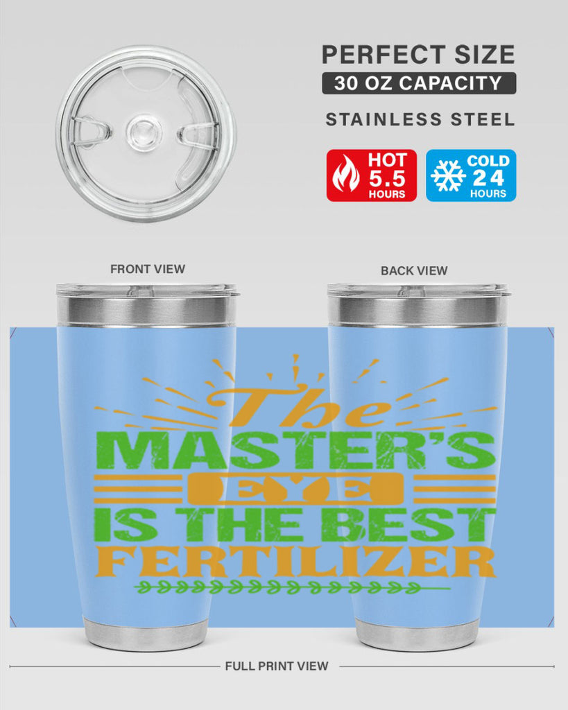 The masters eye is the best fertilizer 32#- farming and gardening- Tumbler