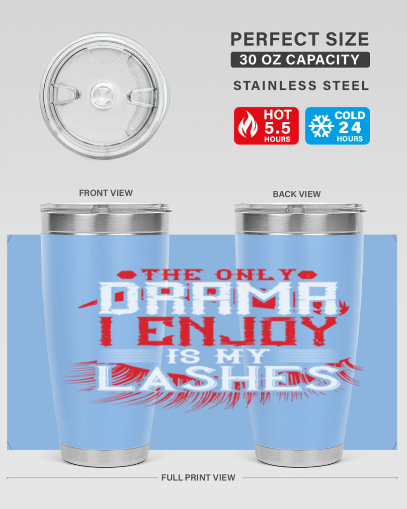 The only drama I enjoy is my lashes Style 182#- make up- Tumbler