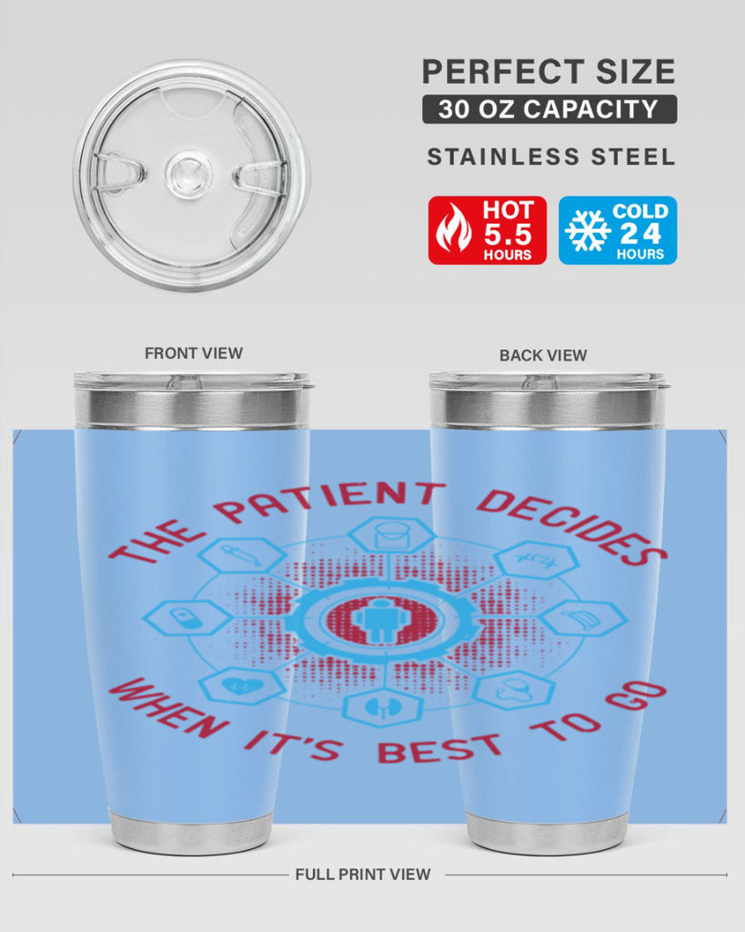 The patient decides when its best to go Style 19#- medical- tumbler