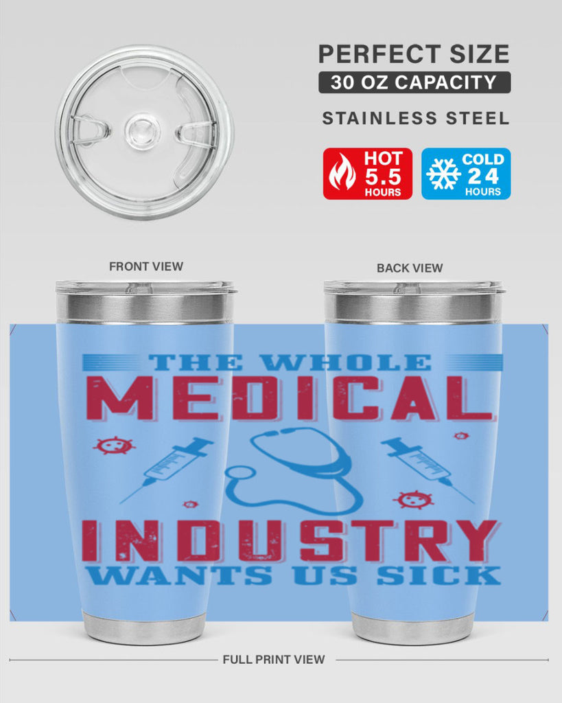 The whole medical industry wants us sick Style 14#- medical- tumbler