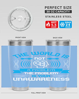 The world is not a problem the problem is your unawareness Style 14#- self awareness- Tumbler