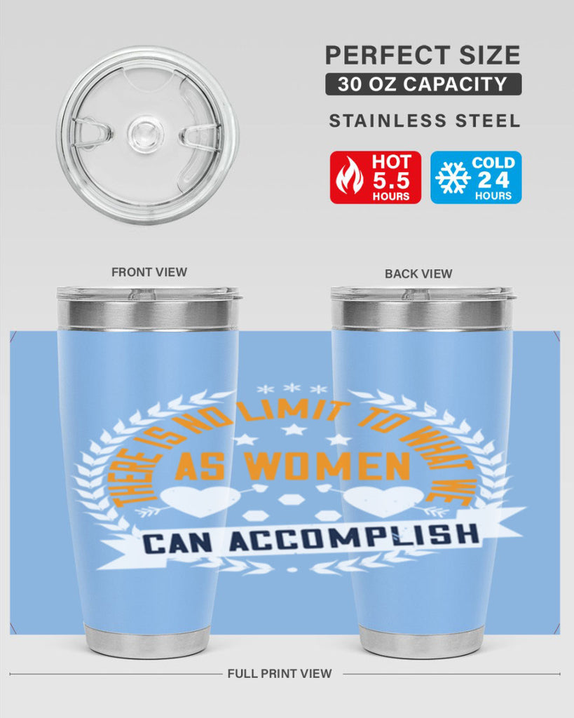 There is no limit to what we as women can accomplish Style 27#- womens day- Tumbler