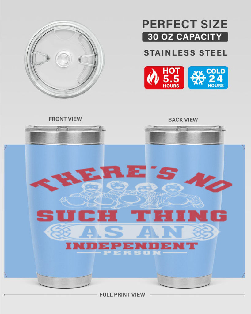 There is no such thing as an independent Style 40#- Fourt Of July- Tumbler