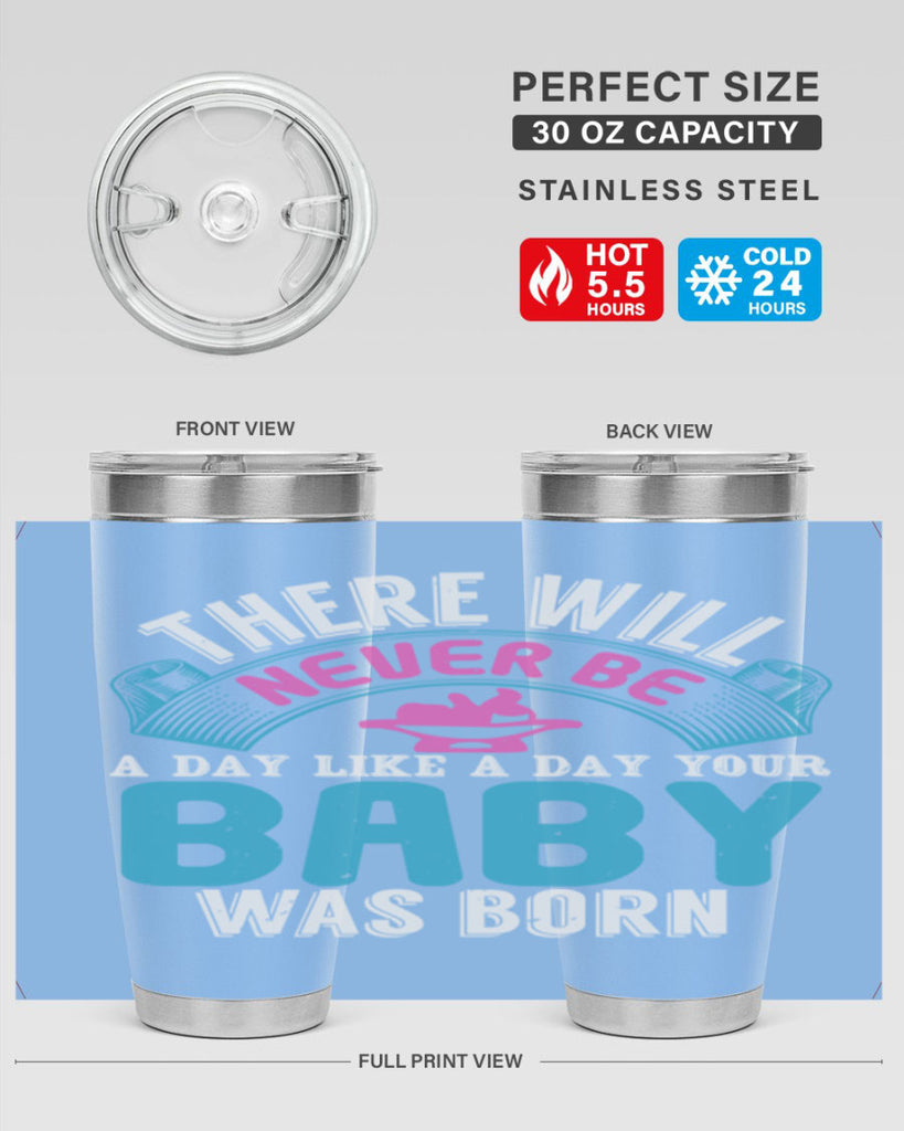 There will never be like when a baby is born Style 167#- baby- tumbler