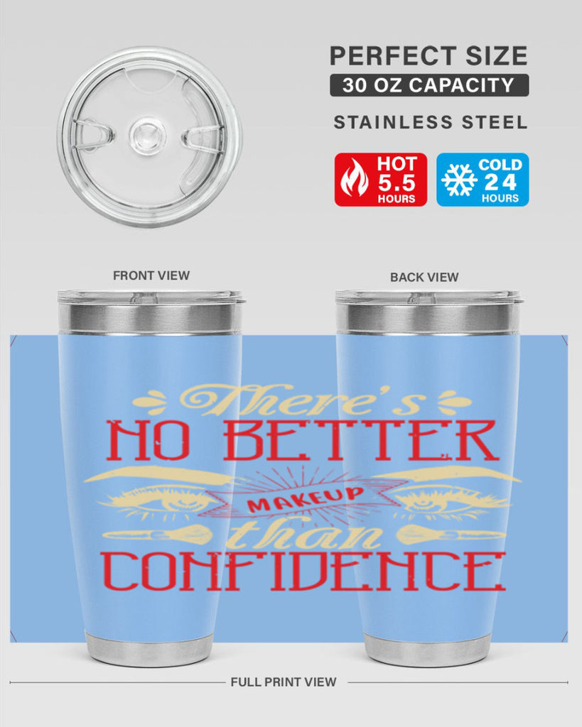 There’s no better makeup than confidence Style 177#- make up- Tumbler