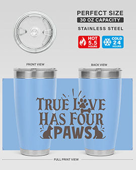 True Love Has Four Paws Style 24#- cat- Tumbler