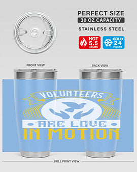Volunteers are love in motion Style 14#- volunteer- Tumbler