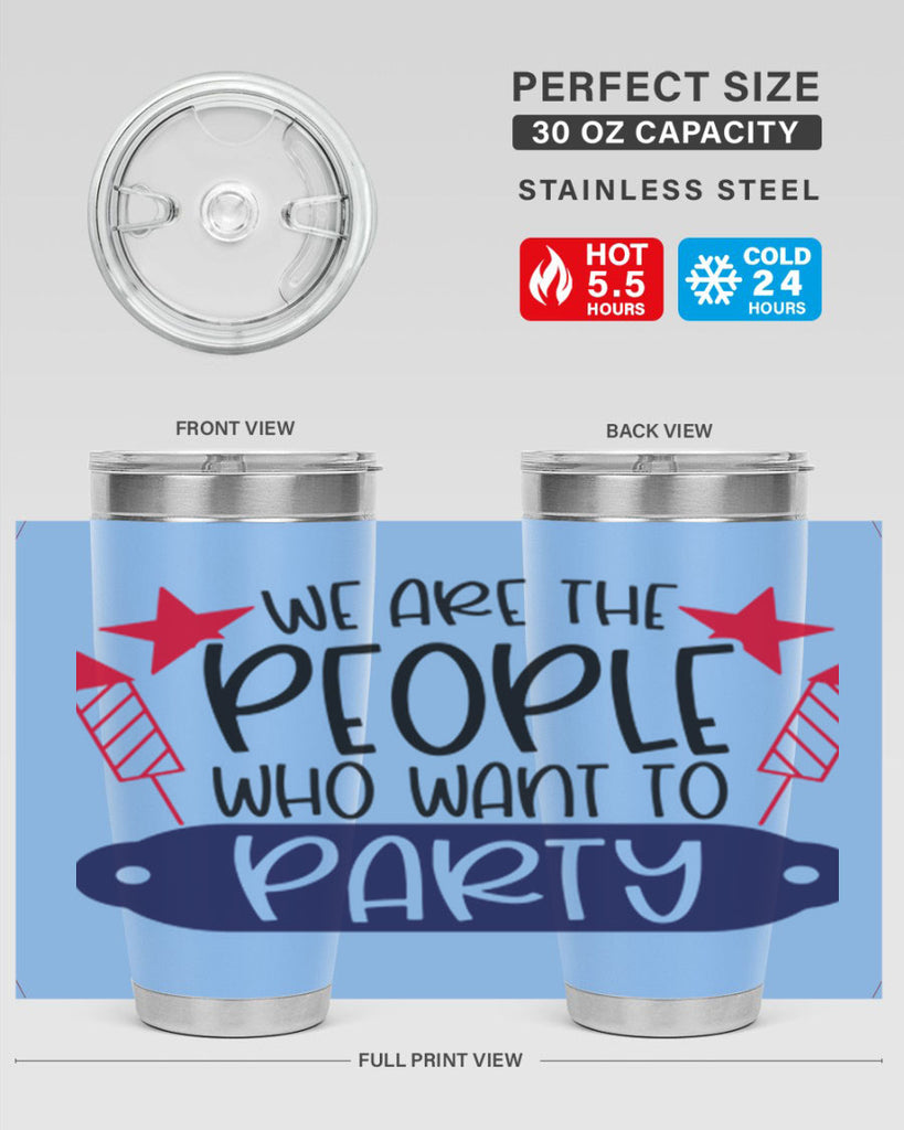 We Are The People Who Want To Party Style 185#- Fourt Of July- Tumbler